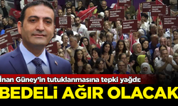 İnan Güney'in tutuklanmasına CHP'li isimlerden tepki yağdı: Bedeli ağır olacak!