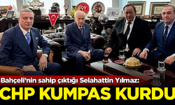 Bahçeli’nin sahip çıktığı Selahattin Yılmaz: CHP kumpas kurdu