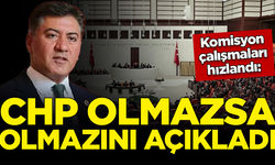 Meclis'te komisyon çalışmaları hızlandı! CHP olmazsa olmaz şartını açıkladı