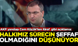 AKP yandaşı Cem Küçük'ten itiraf gibi açıklama: Halkımız sürecin şeffaf olmadığını düşünüyor