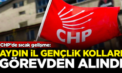 SICAK GELİŞME! CHP Aydın İl Gençlik Kolları görevden alındı