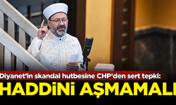 Diyanet’in skandal Cuma hutbesine CHP’den sert tepki: Haddini aşmamalı