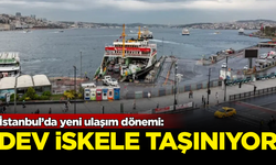 İstanbul’da yeni ulaşım dönemi: Dev iskele taşınıyor