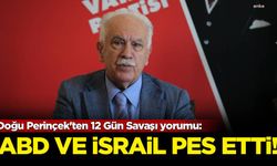 Doğu Perinçek’ten 12 Gün Savaşı yorumu: ABD ve İsrail pes etti!