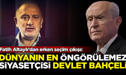 Fatih Altaylı’dan erken seçim çıkışı: Bahçeli öngörülemez siyasetçi