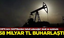 CHP'li isim 'AKP'lilerden tahsil edeceğiz' dedi ve açıkladı: 58 milyar TL buharlaştı