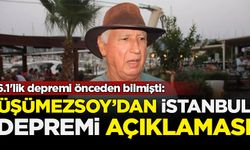 6.1'lik depremi önceden bilmişti: Şener Üşümezsoy'dan İstanbul depremi açıklaması