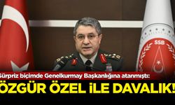 Yeni Genelkurmay Başkanı Özgür Özel ile davalık