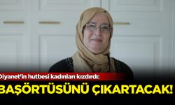 Diyanet'in hutbesi kadınları kızdırdı: Başörtüsünü çıkaracak...