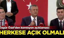 Özgür Özel'den komisyon açıklaması: Herkese açık olmalı