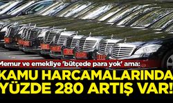 Memur ve emekliye 'bütçede para yok' ama: Kamu harcamalarında yüzde 280 artış var