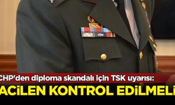 CHP'den diploma skandalı için TSK uyarısı: Acilen kontrol edilmeli
