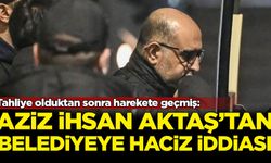 Aziz İhsan Aktaş'tan Beşiktaş Belediyesi'ne haciz iddiası