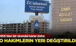 HSK'dan skandal karar! İZBETON davasında tahliye kararı veren hakimlerin yeri değiştirildi