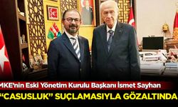 MKE’nin Eski Yönetim Kurulu Başkanı İsmet Sayhan gözaltında