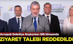 Avrupalı belediye başkanlarının İmamoğlu'nu ziyaret talebi reddedildi