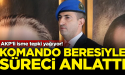 Komando beresi takıp süreci anlatan AKP'li vekile tepki yağıyor