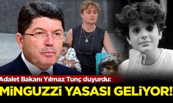 Adalet Bakanı Yılmaz Tunç duyurdu: Minguzzi yasası geliyor!