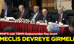 MHP’li eski TBMM Başkanından flaş öneri: Meclis devreye girmeli