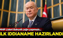 MHP Lideri Devlet Bahçeli'nin çağrısı sonrası ilk iddianame hazırlandı