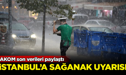 AKOM son verileri paylaştı: İstanbul için sağanak uyarısı
