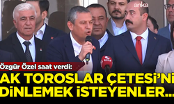 Özgür Özel saat verdi: AK Toroslar Çetesi'ni dinlemek isteyenler...
