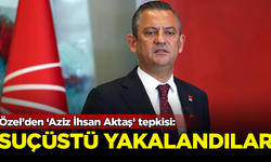 Özgür Özel’den ‘Aziz İhsan Aktaş’ tepkisi: Savcılar suçüstü yakalanmıştır