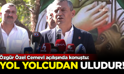 CHP Lideri Özgür Özel, Cemevi açılışında konuştu: Yol, yolcuda uludur!