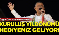 Özgür Özel iktidara seslendi: Kuruluş yıldönümü hediyeniz geliyor!