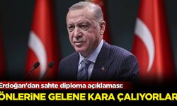 Erdoğan'dan sahte diploma açıklaması: Önlerine gelene kara çalıyorlar