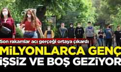 Acı gerçek ortaya çıktı! Milyonlarca genç, işsiz ve boş geziyor