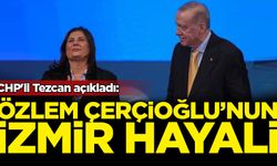 CHP'li Tezcan açıkladı: Çerçioğlu'nun İzmir hayali