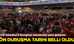 CHP İstanbul İl Kongresi davasında yeni gelişme: Ön duruşma tarihi belli oldu