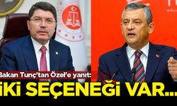 Bakan Tunç'tan Özel'e yanıt: İki seçeneği var...