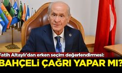 Fatih Altaylı'dan erken seçim değerlendirmesi: Bahçeli çağrı yapar mı?