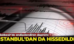 Balıkesir'de endişelendiren deprem: İstanbul'dan da hissedildi