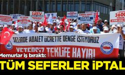 Memurlar iş bıraktı: Tüm seferler iptal edildi
