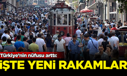 Türkiye'nin nüfusunda artış! İşte yeni rakamlar