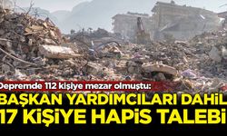Depremde 112 kişiye mezar olmuştu: Belediye başkan yardımcıları dahil 17 kişinin hapsi istedi