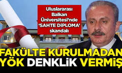 Skandalda yeni perde! AKP'li Mustafa Şentop'un Uluslararası Balkan Üniversitesi fakülte kurulmadan YÖK'ten denklik almış