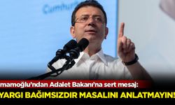 İmamoğlu’ndan Adalet Bakanı’na sert mesaj: Yargı bağımsızdır masalını anlatmayın!