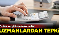 Emlak vergisinde rekor artış: Uzmanlardan tepki