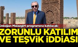 Erdoğan Malazgirt programına zorunlu katılım ve teşvik iddiası