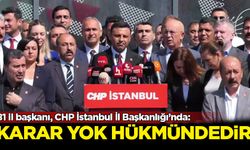 81 il başkanı, CHP İstanbul İl Başkanlığı’nda: Karar yok hükmündedir