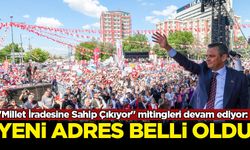 CHP'nin "Millet İradesine Sahip Çıkıyor" mitingleri devam ediyor: Yeni adres belli oldu