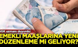 SGK uzmanı duyurdu: Emekli maaşlarına yeni düzenleme mi geliyor?