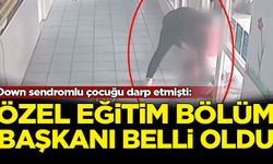 Down sendromlu çocuğu darp etmişti: Özel eğitim bölüm başkanı oldu