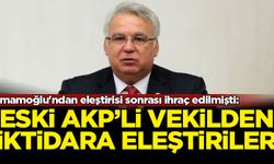 AKP'li eski vekilden iktidara eleştiri yağmuru: Her hamle sizi zayıflatıyor
