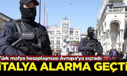 Türk mafya hesaplaşması Avrupa’ya sıçradı: İtalya alarma geçti