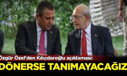 Özgür Özel'den Kılıçdaroğlu açıklaması: Dönerse tanımayacağız